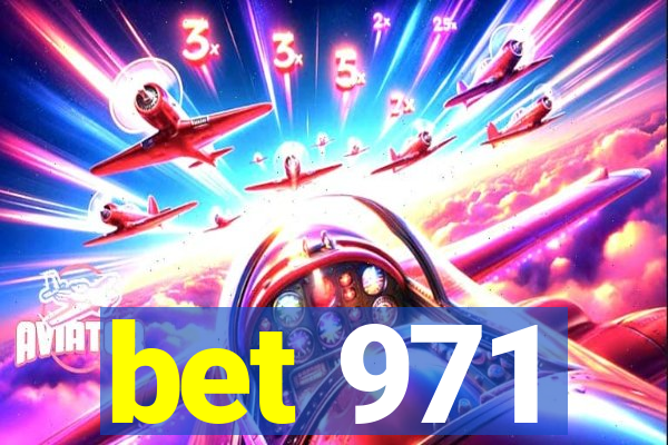 bet 971